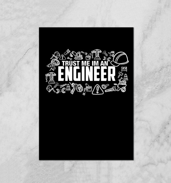 Плакат с изображением Trust me I am an Engineer цвета Белый