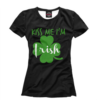 Женская Футболка Kiss me I'm Irish