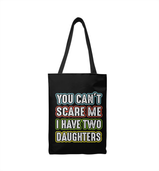 Сумка-шоппер You can't scare me I have 2 daughters