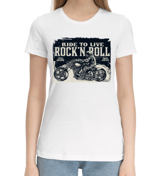 Женская Хлопковая футболка Ride to live rock'n roll