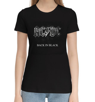 Женская хлопковая футболка Back in black — AC/DC