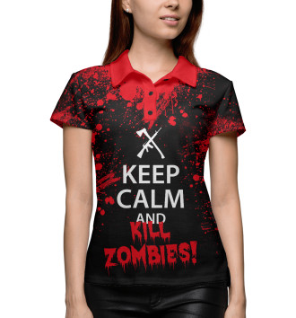Женское Поло Keep Calm & Kill Zombies