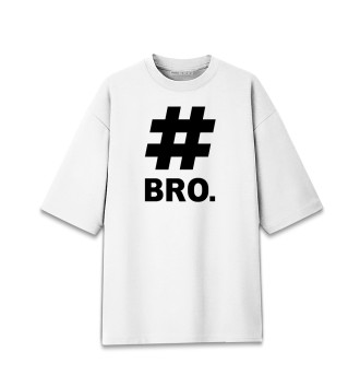 Мужская Хлопковая футболка оверсайз Арсений Попов: #BRO.