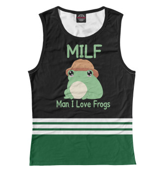 Женская Майка Milf Man I love Frogs