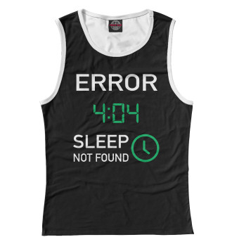 Майка для девочек Error 404 - Sleep Not Found