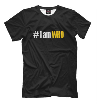 Мужская Футболка # I am WHO