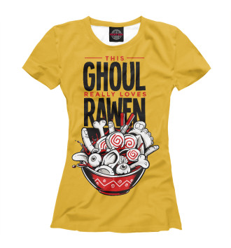 Женская Футболка Raw Ghoul ramen