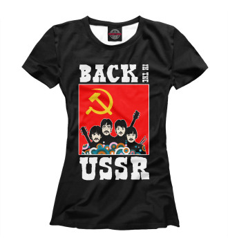 Женская Футболка Back In The USSR