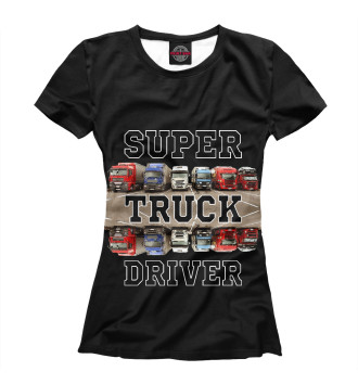 Женская Футболка Super Truck Driver
