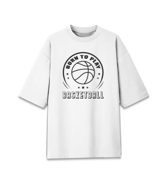 Мужская Хлопковая футболка оверсайз Рожден для баскетбола