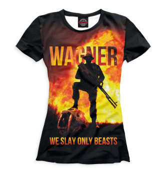 Женская Футболка Wagner we slay only beasts