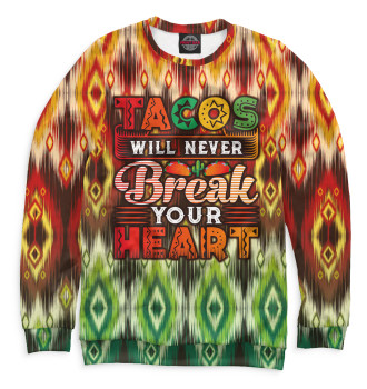 Мужской Свитшот Tacos will never break your heart