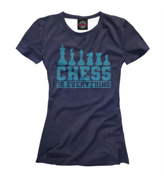 Женская футболка Chess is Everything