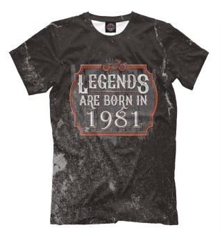 Мужская футболка Legends Are Born In 1981