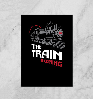 Плакат The Train is Coming