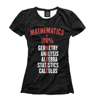 Женская Футболка Математика это 100% магия!