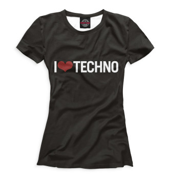 Женская Футболка I Love Techno