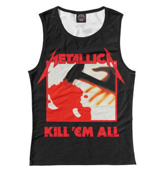 Женская Майка Metallica Kill ’Em All