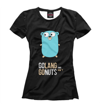 Женская Футболка Golang and dont go nuts