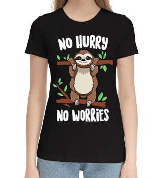 Женская Хлопковая футболка No hurry, no worries