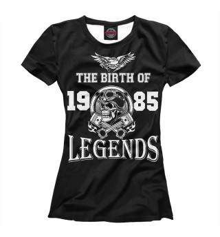 Женская футболка Рождение легенды - 1985