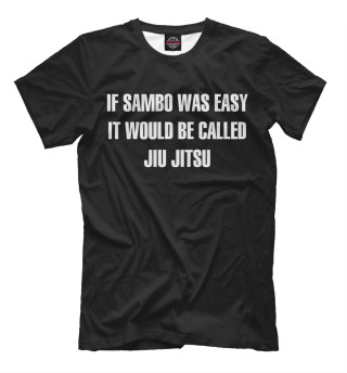 Мужская футболка If Sambo Was Easy