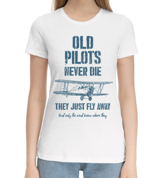 Женская Хлопковая футболка Старые пилоты не умирают