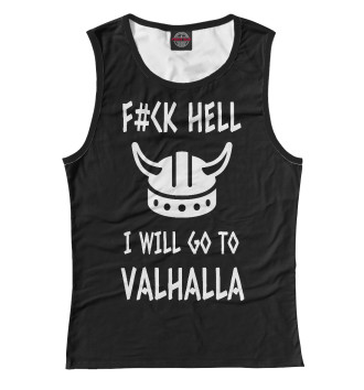 Женская Майка Викинги - i will go to Valhalla