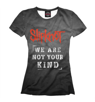 Футболка для девочек Slipknot - we are not your kind