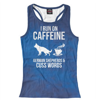 Женская Борцовка I Run On Caffein Shepherd