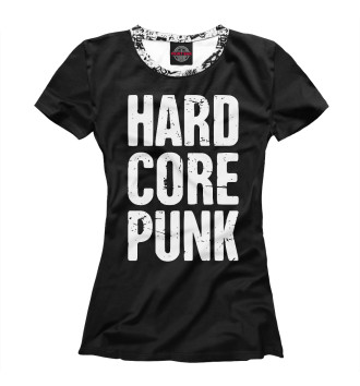 Женская Футболка Hard core punk