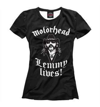 Женская Футболка Motorhead. Lemmy Lives.