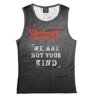 Женская майка Slipknot - we are not your kind