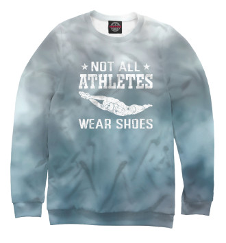 Свитшот для девочек Not All Athletes Wear Shoes