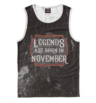 Мужская Майка Legends Are Born In November