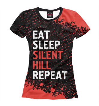 Женская Футболка Eat Sleep Silent Hill Repeat