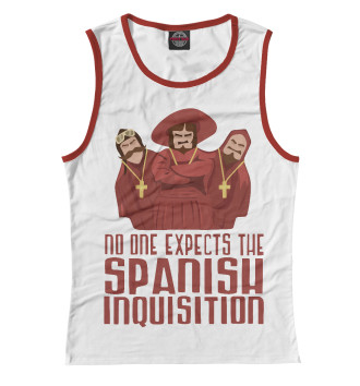 Женская Майка No one expects the Spanish inquisition
