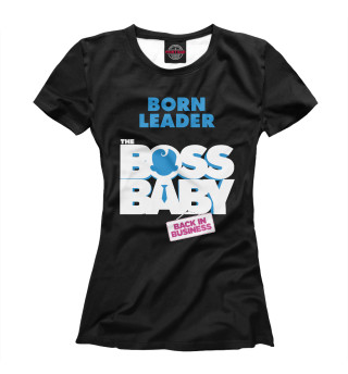 Женская футболка Born leader - back in busin