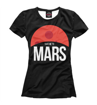 Футболка для девочек Отвези меня на Марс