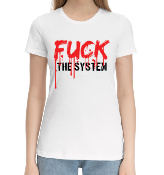 Женская Хлопковая футболка Fuck the System (подтеки)