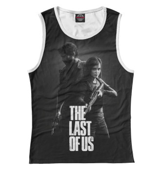 Женская Майка The Last of Us