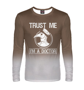 Мужской Лонгслив Trust Me I'm A Doctor
