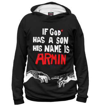 Мужское Худи If God has a son his name Armin