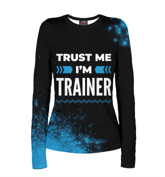 Женский Лонгслив Trust me I'm Trainer