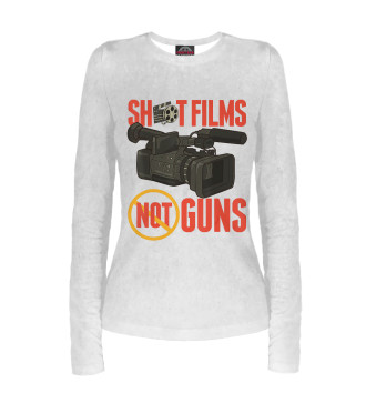 Женский Лонгслив Shoot Films Not Guns