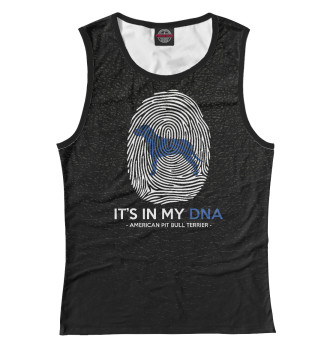 Женская Майка It's my DNA Pit Bull Terrie