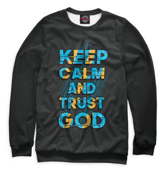 Женский Свитшот Keep calm and trust god
