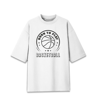 Женская Хлопковая футболка оверсайз Рожден для баскетбола