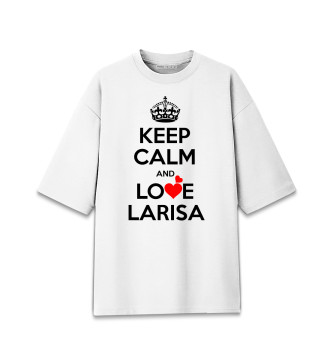 Женская Хлопковая футболка оверсайз Будь спокоен и люби Ларису