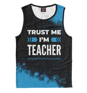 Мужская Майка Trust me I'm Teacher